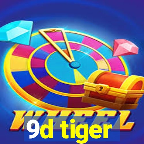 9d tiger